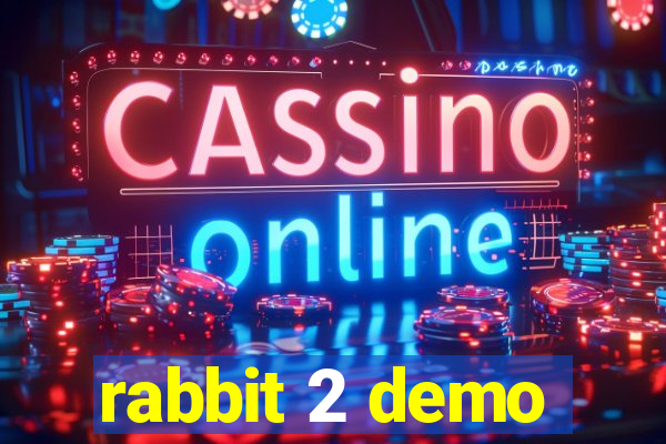 rabbit 2 demo